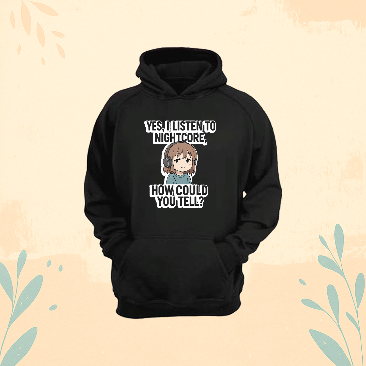 Hoodie Yes, I Listen To Nightcore
